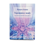 Tajemnice wody i jej wpływ na człowieka - M. Emoto